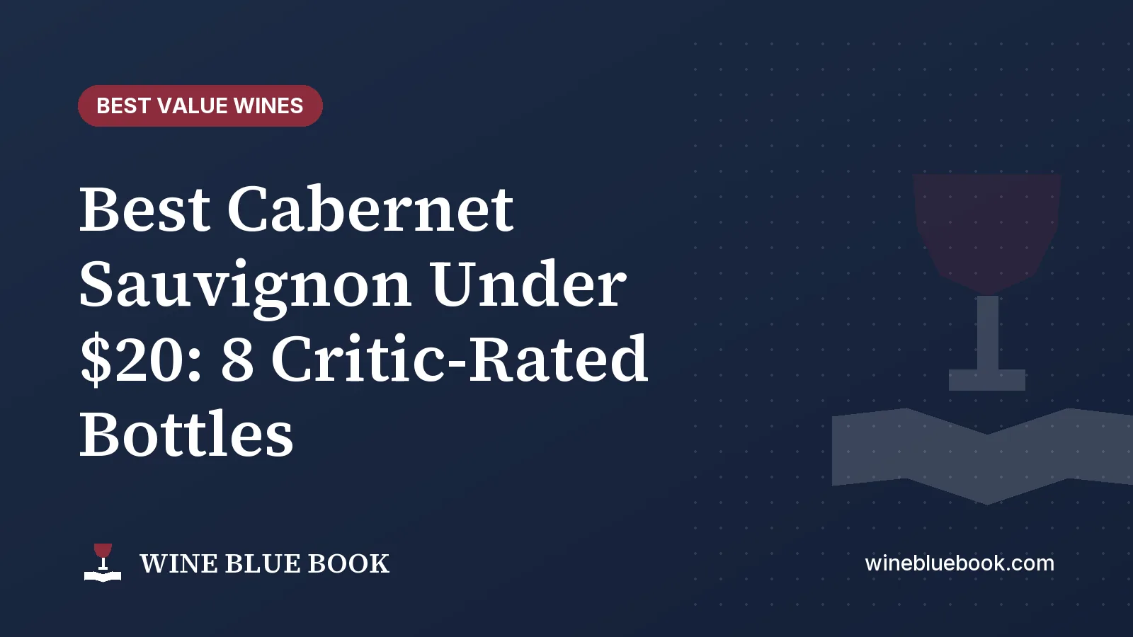 Navy Wine Blue Book title card reading “Best Cabernet Sauvignon Under $20: 8 Critic-Rated Bottles”