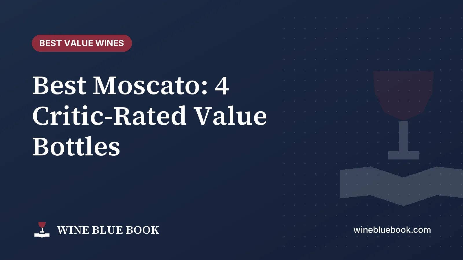Navy Wine Blue Book title card reading “Best Moscato: 4 Critic-Rated Value Bottles”