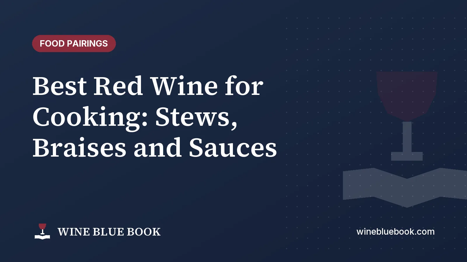 Navy Wine Blue Book title card reading “Best Red Wine for Cooking: Stews, Braises and Sauces”