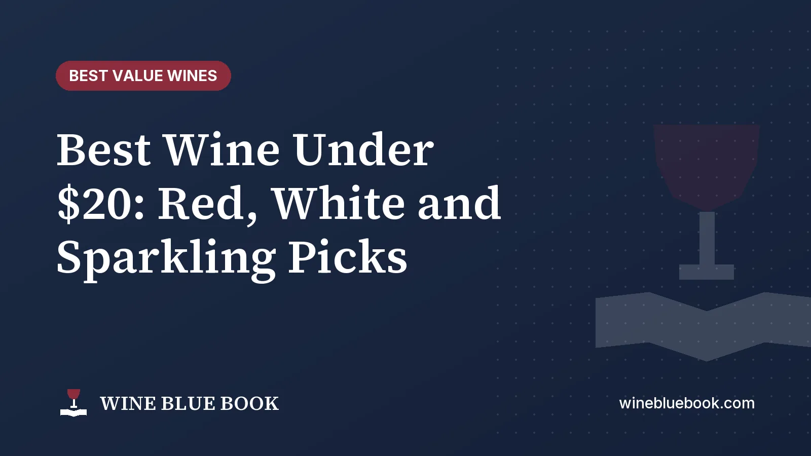 Navy Wine Blue Book title card reading “Best Wine Under $20: Red, White and Sparkling Picks”