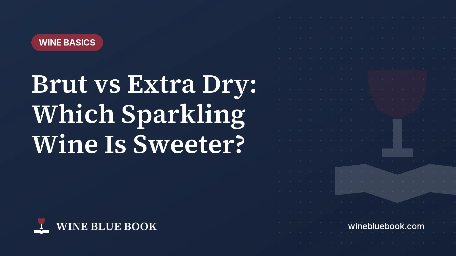 Navy Wine Blue Book title card reading “Brut vs Extra Dry: Which Sparkling Wine Is Sweeter?”