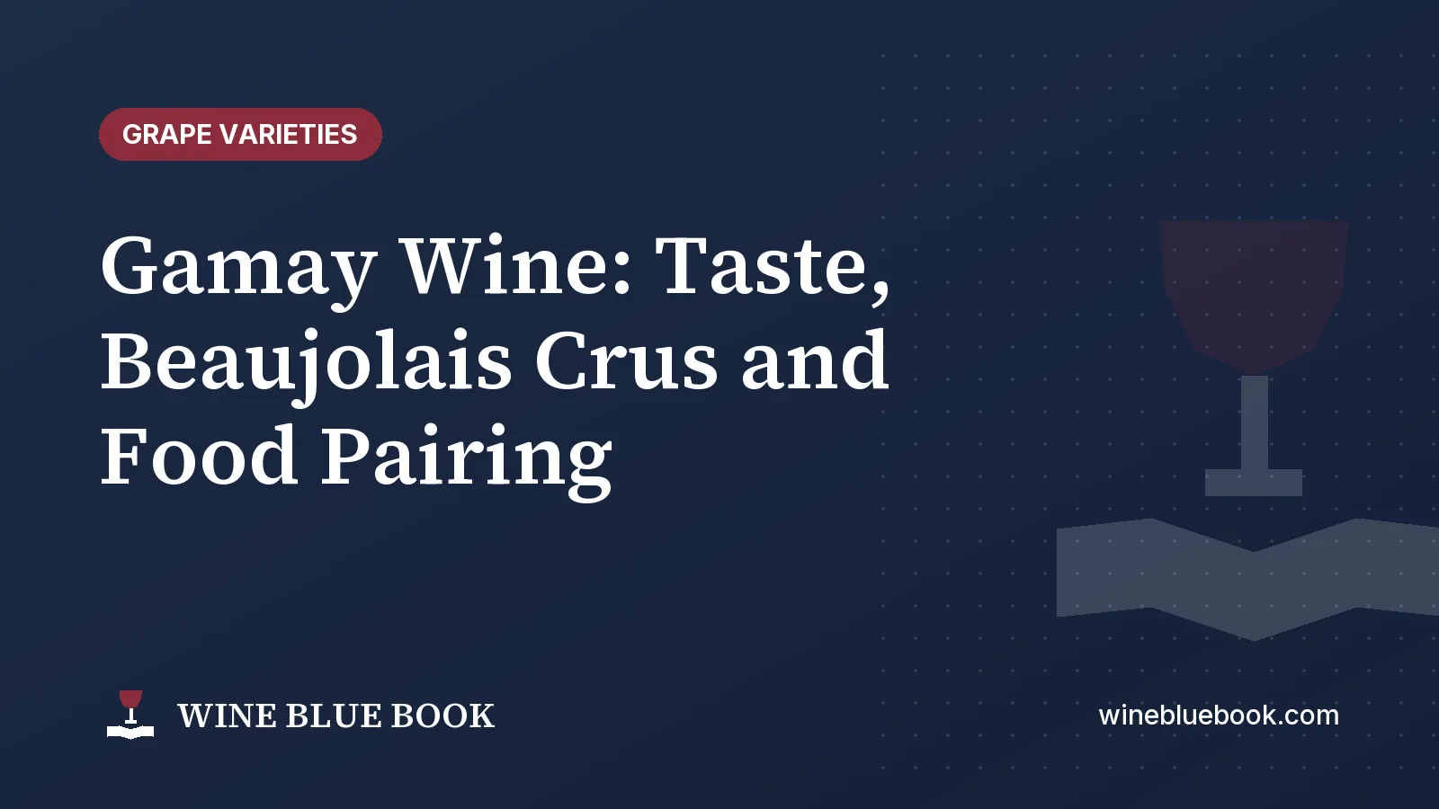 Navy Wine Blue Book title card reading “Gamay Wine: Taste, Beaujolais Crus and Food Pairing”