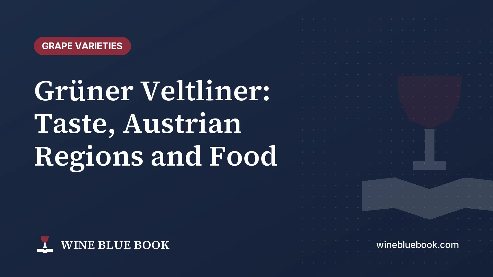 Navy Wine Blue Book title card reading “Grüner Veltliner: Taste, Austrian Regions and Food”
