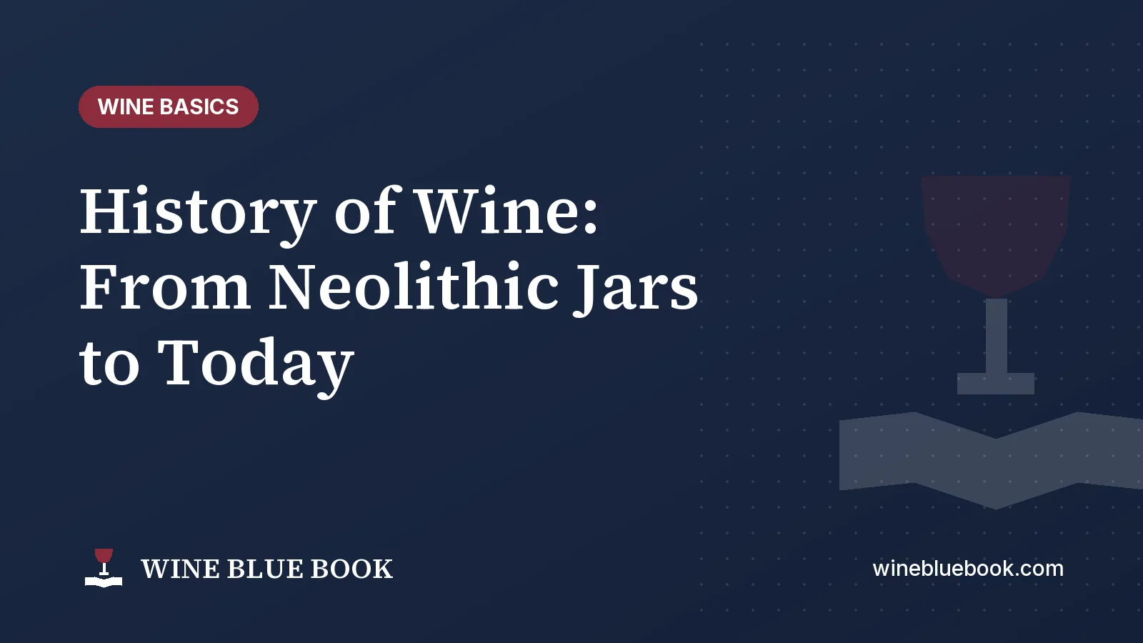 Navy Wine Blue Book title card reading “History of Wine: From Neolithic Jars to Today”