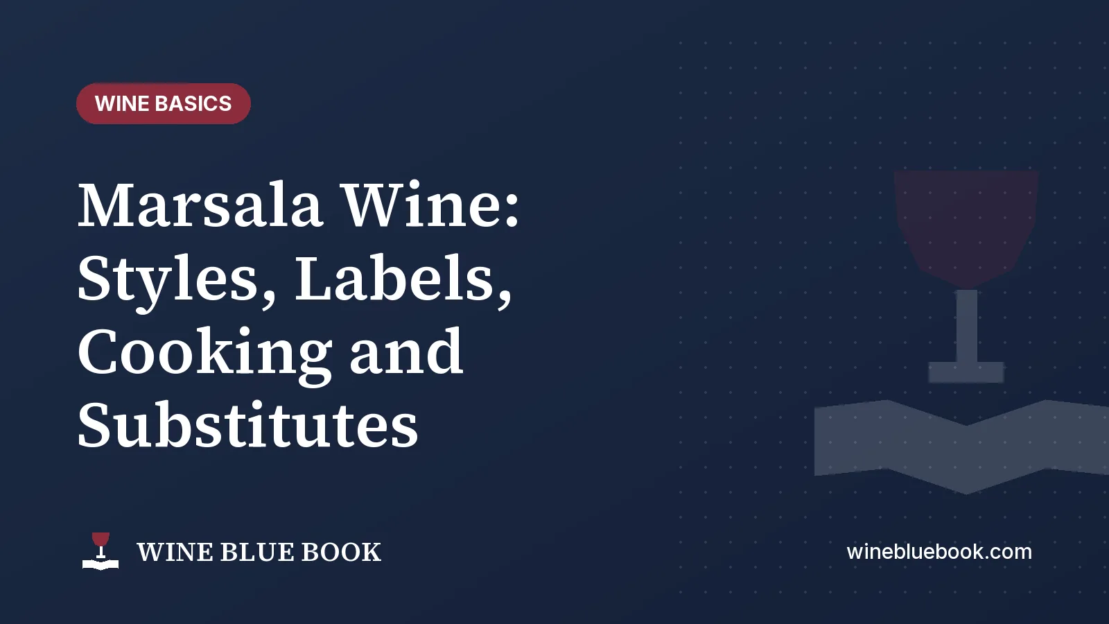 Navy Wine Blue Book title card reading “Marsala Wine: Styles, Labels, Cooking and Substitutes”