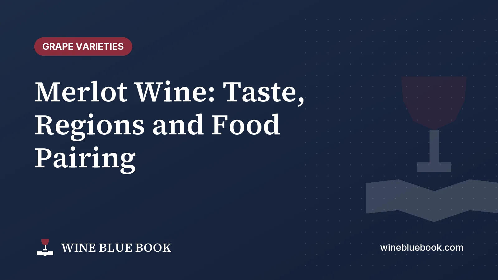 Navy Wine Blue Book title card reading “Merlot Wine: Taste, Regions and Food Pairing”