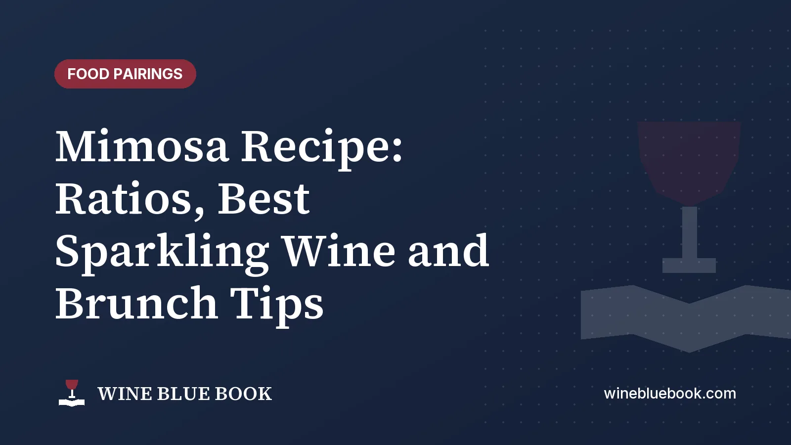 Navy Wine Blue Book title card reading “Mimosa Recipe: Ratios, Best Sparkling Wine and Brunch Tips”