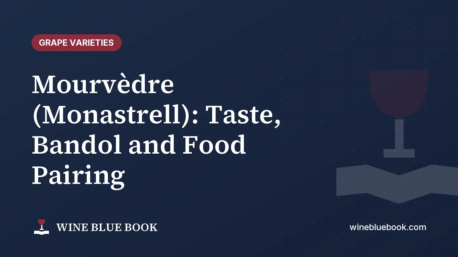 Navy Wine Blue Book title card reading “Mourvèdre (Monastrell): Taste, Bandol and Food Pairing”
