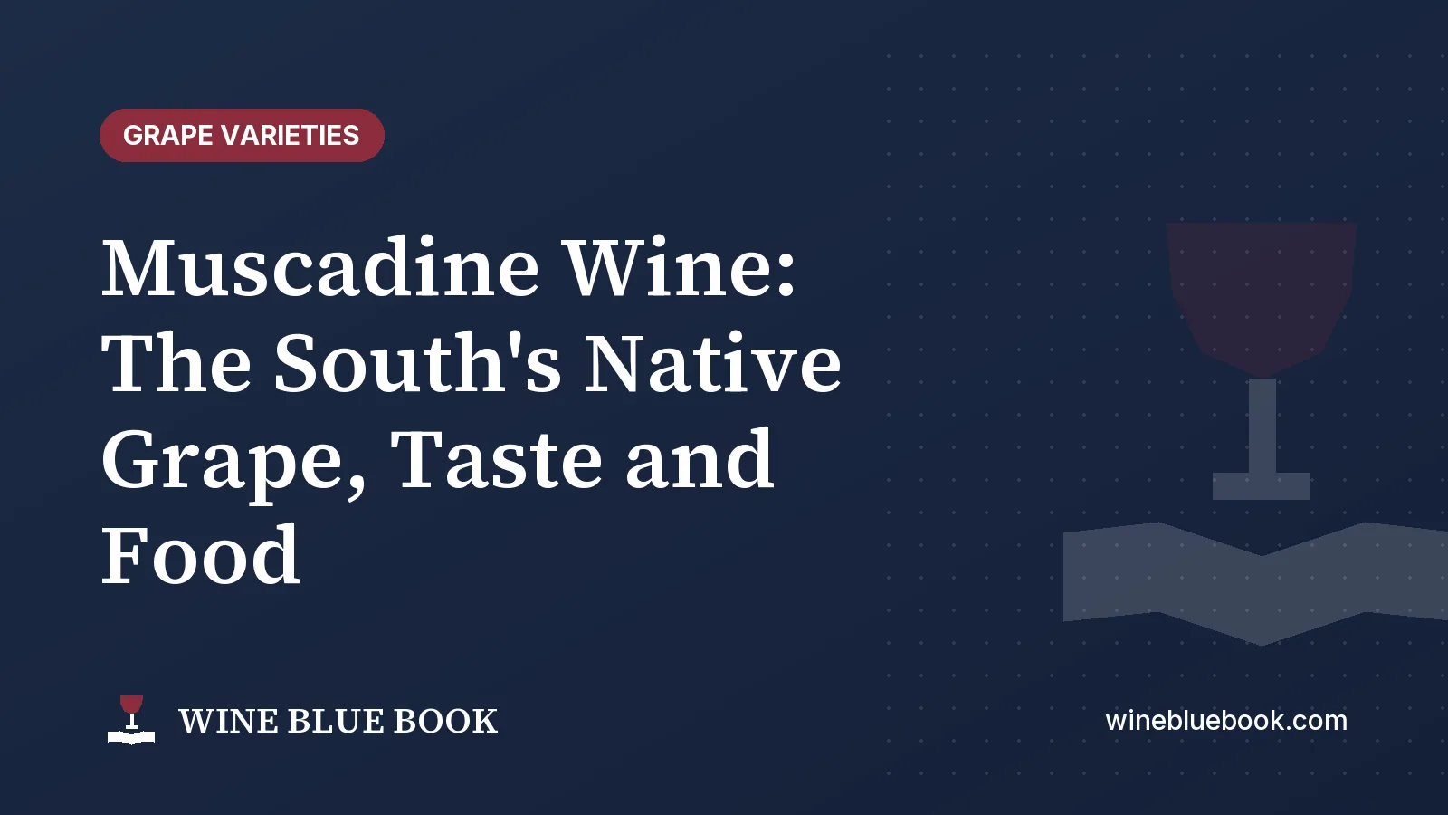 Navy Wine Blue Book title card reading “Muscadine Wine: The South's Native Grape, Taste and Food”