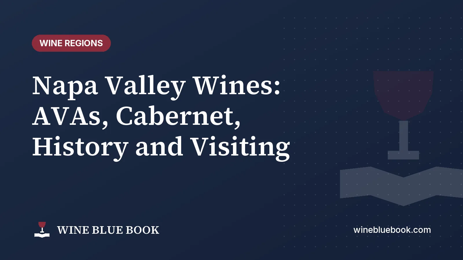 Navy Wine Blue Book title card reading “Napa Valley Wines: AVAs, Cabernet, History and Visiting”