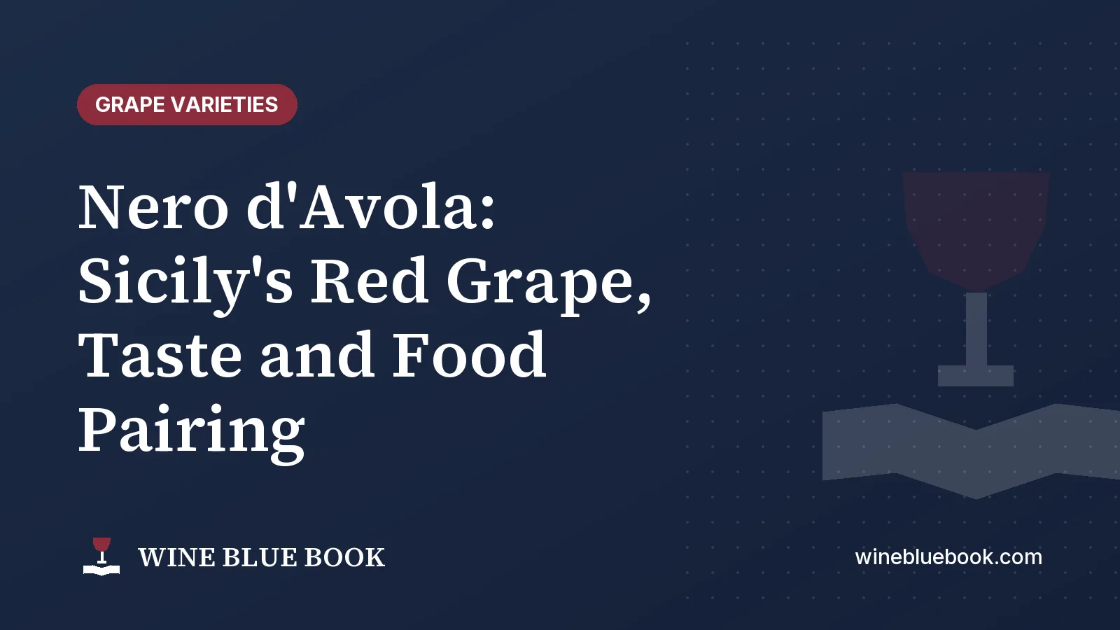 Navy Wine Blue Book title card reading “Nero d'Avola: Sicily's Red Grape, Taste and Food Pairing”