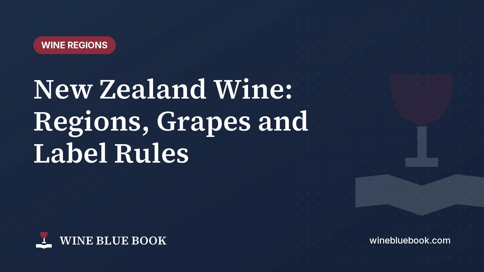 Navy Wine Blue Book title card reading “New Zealand Wine: Regions, Grapes and Label Rules”