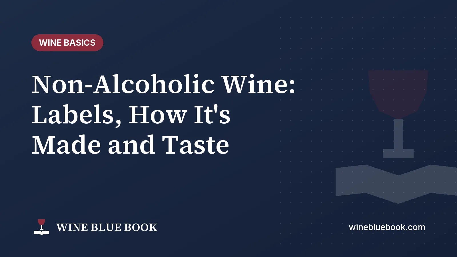 Navy Wine Blue Book title card reading “Non-Alcoholic Wine: Labels, How It's Made and Taste”