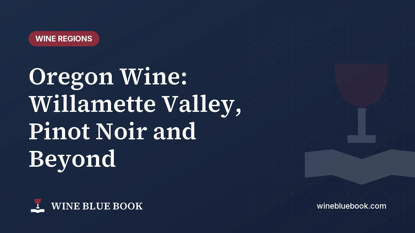 Navy Wine Blue Book title card reading “Oregon Wine: Willamette Valley, Pinot Noir and Beyond”
