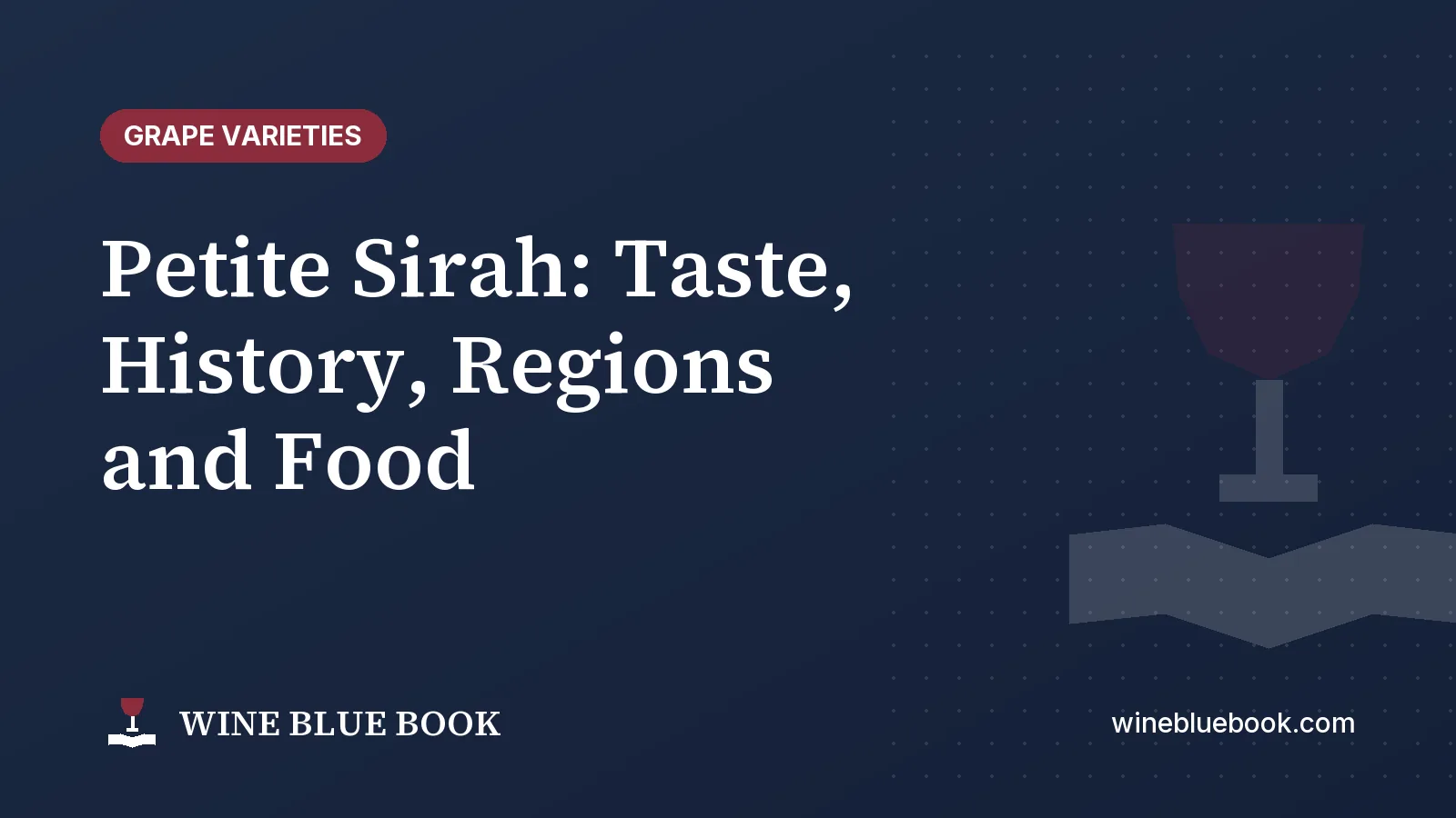 Navy Wine Blue Book title card reading “Petite Sirah: Taste, History, Regions and Food”