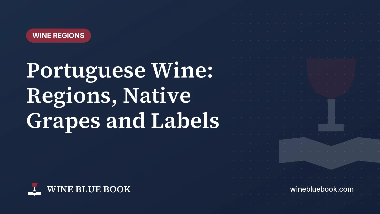 Navy Wine Blue Book title card reading “Portuguese Wine: Regions, Native Grapes and Labels”