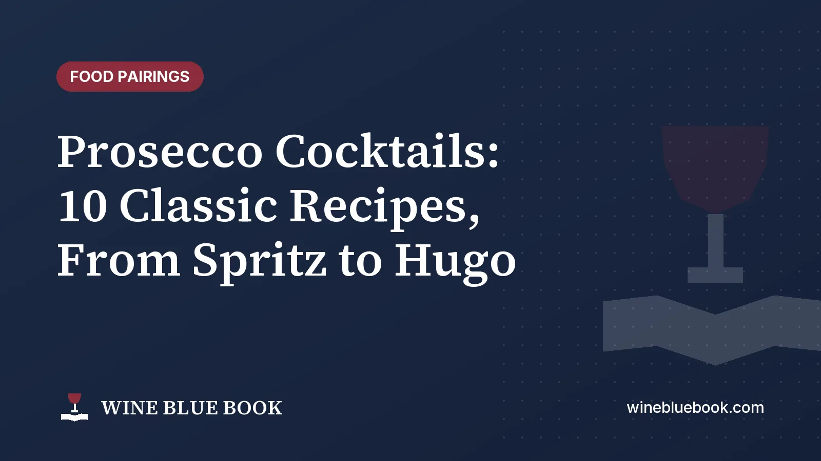 Navy Wine Blue Book title card reading “Prosecco Cocktails: 10 Classic Recipes, From Spritz to Hugo”