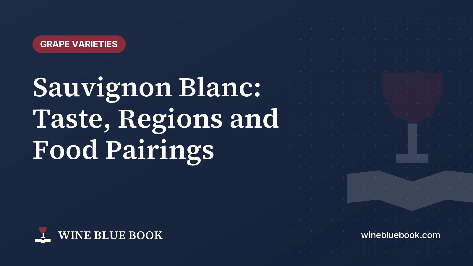 Navy Wine Blue Book title card reading “Sauvignon Blanc: Taste, Regions and Food Pairings”