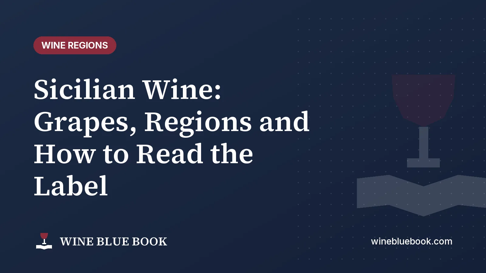 Navy Wine Blue Book title card reading “Sicilian Wine: Grapes, Regions and How to Read the Label”
