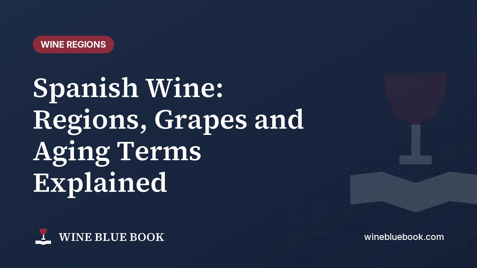 Navy Wine Blue Book title card reading “Spanish Wine: Regions, Grapes and Aging Terms Explained”