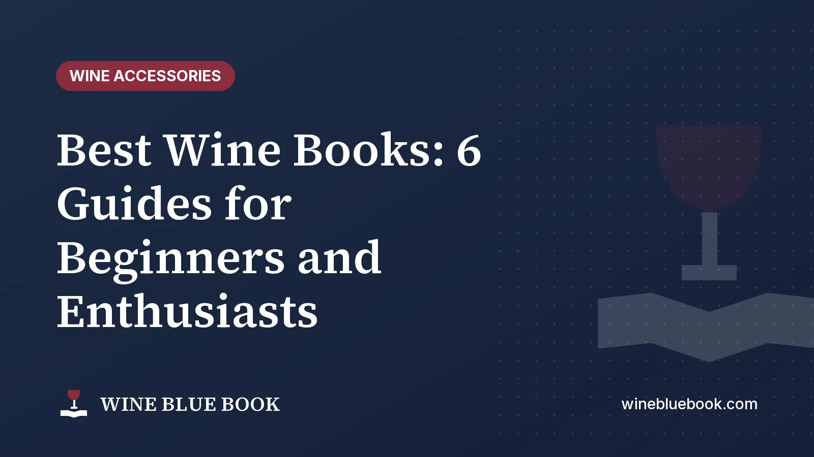 Navy Wine Blue Book title card reading “Best Wine Books: 6 Guides for Beginners and Enthusiasts”