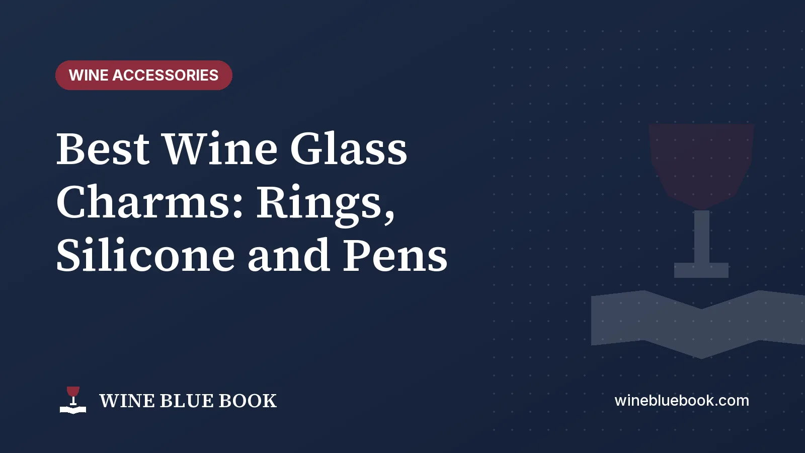Navy Wine Blue Book title card reading “Best Wine Glass Charms: Rings, Silicone and Pens”