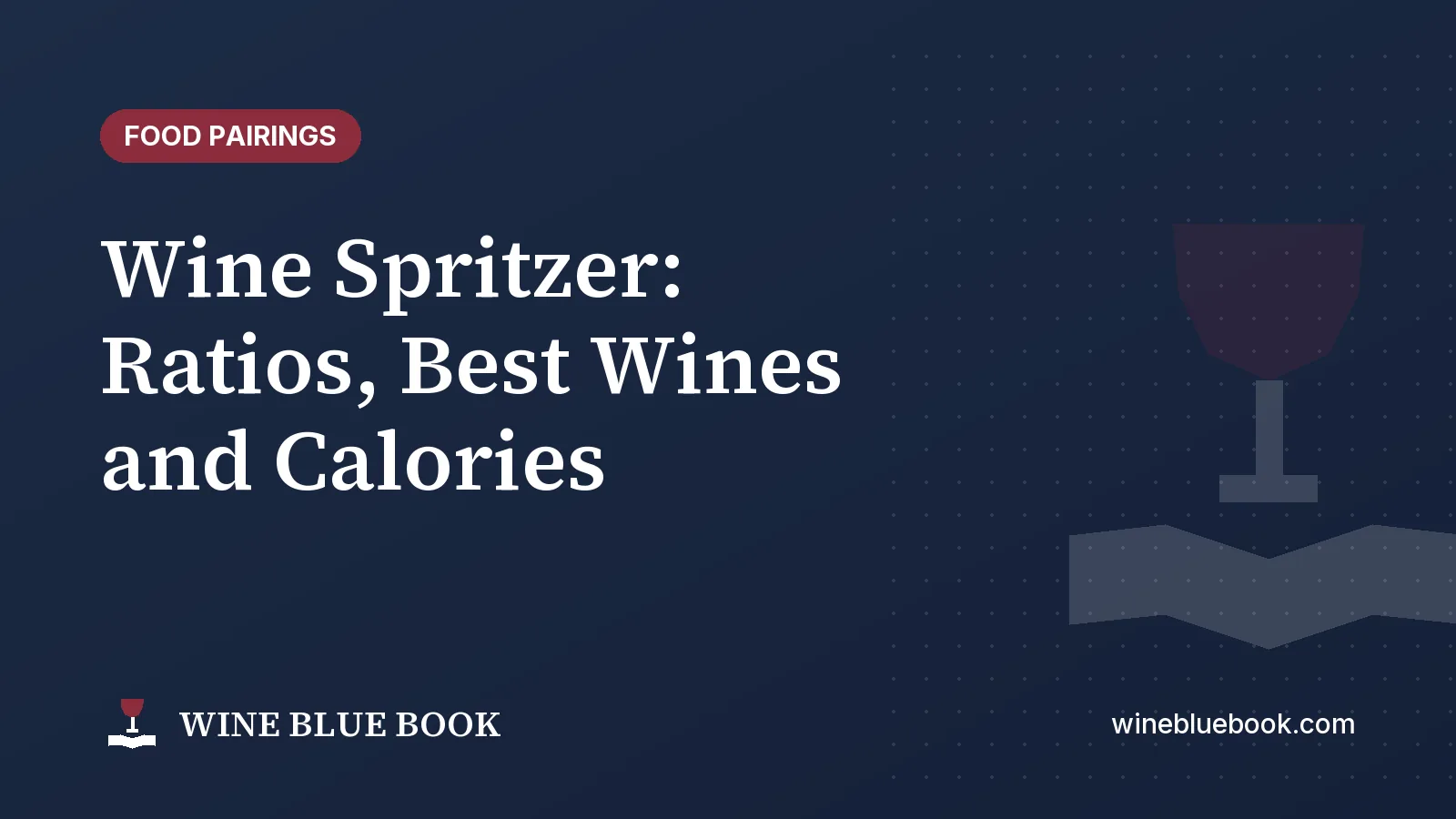 Navy Wine Blue Book title card reading “Wine Spritzer: Ratios, Best Wines and Calories”