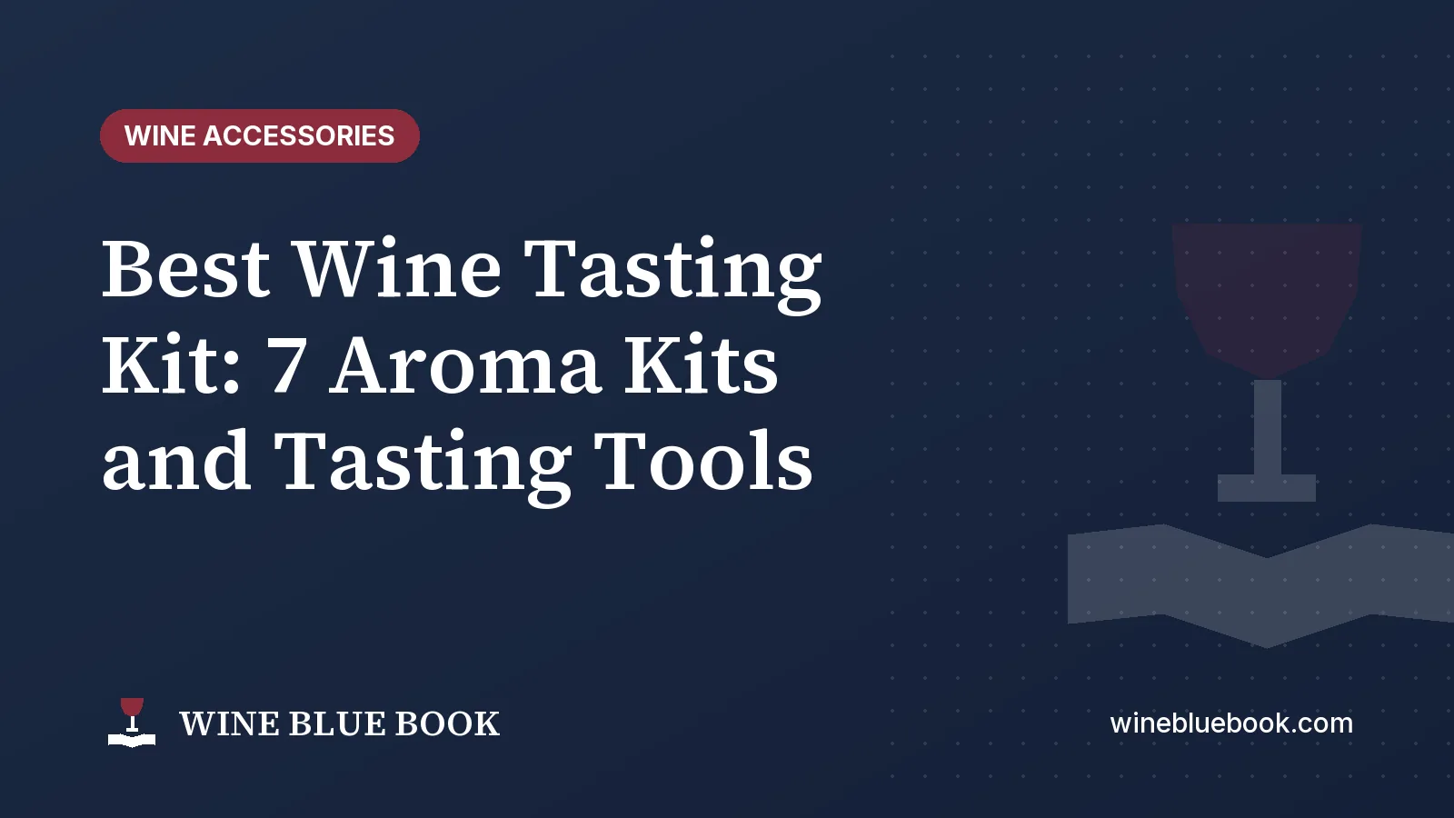 Navy Wine Blue Book title card reading “Best Wine Tasting Kit: 7 Aroma Kits and Tasting Tools”