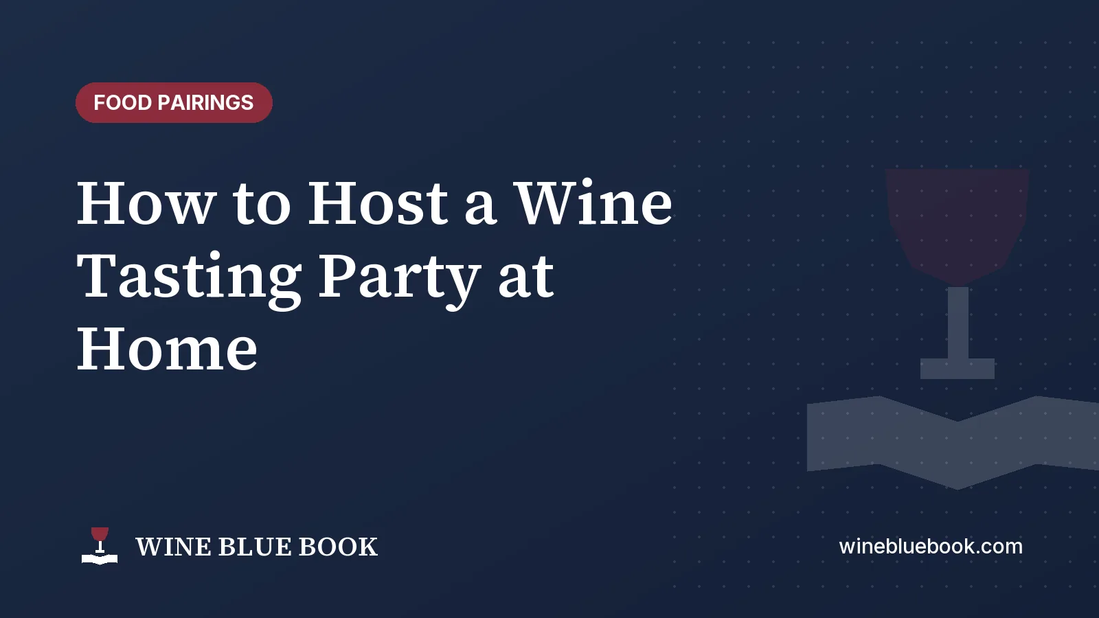 Navy Wine Blue Book title card reading “How to Host a Wine Tasting Party at Home”