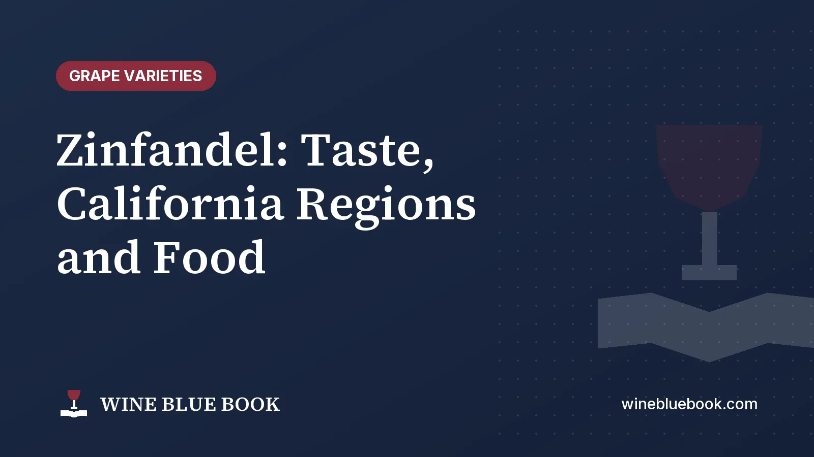 Navy Wine Blue Book title card reading “Zinfandel: Taste, California Regions and Food”